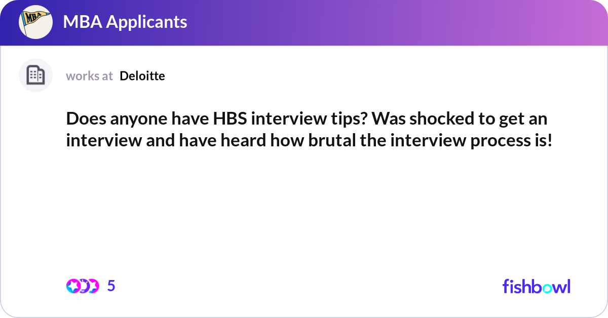 Does anyone have HBS interview tips? Was shocked t... | Fishbowl