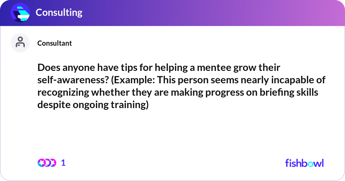 Incapable Example Does anyone have tips for helping a mentee grow th... | Fishbowl