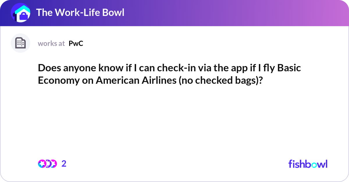 Does anyone know if I can check-in via the app if ... | Fishbowl