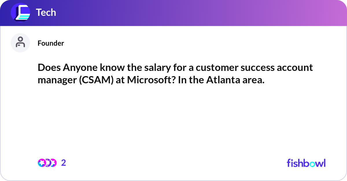 Does Anyone know the salary for a customer success... Fishbowl