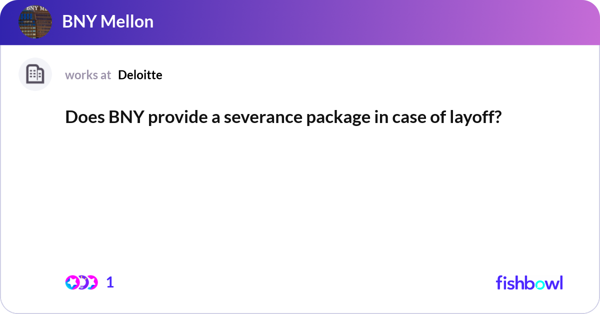 Does BNY provide a severance package in case of la... Fishbowl