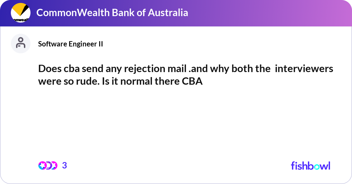 Does cba send any rejection mail .and why both the... | Fishbowl