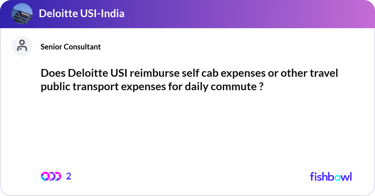 Does Deloitte USI reimburse self cab expenses or o... | Fishbowl