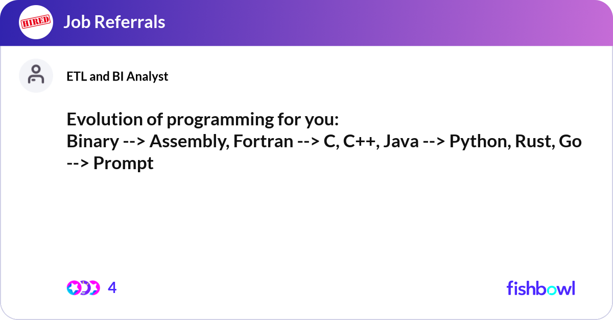 Evolution of programming for you: Binary --> Assem... | Fishbowl