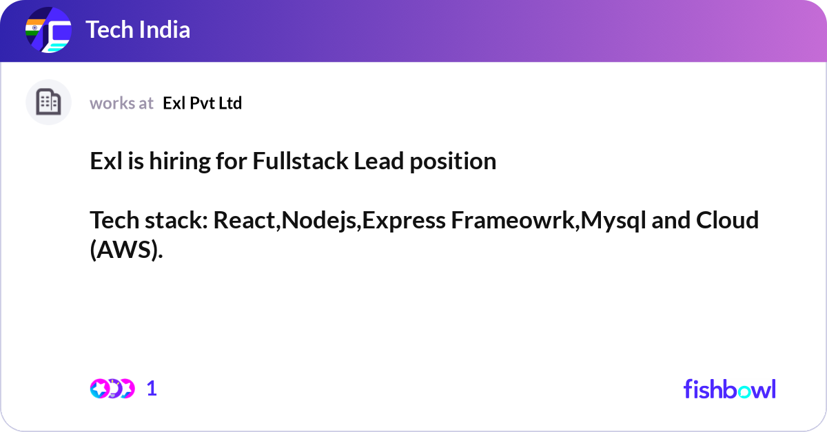 Exl is hiring for Fullstack Lead position Tech st... | Fishbowl