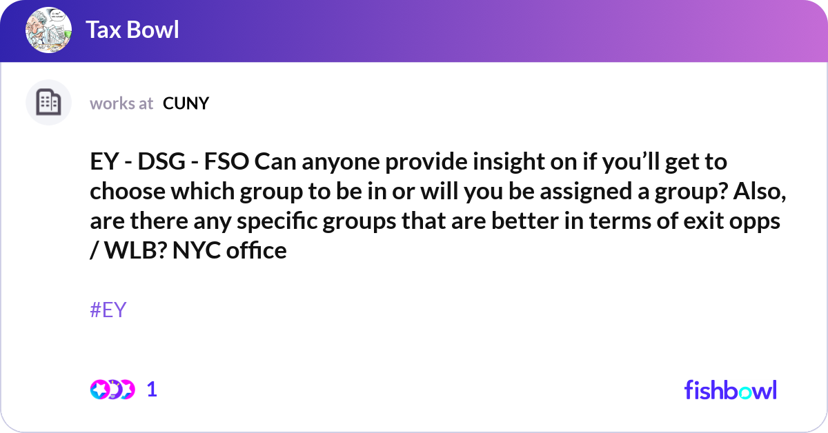 EY - DSG - FSO Can anyone provide insight on if yo... | Fishbowl
