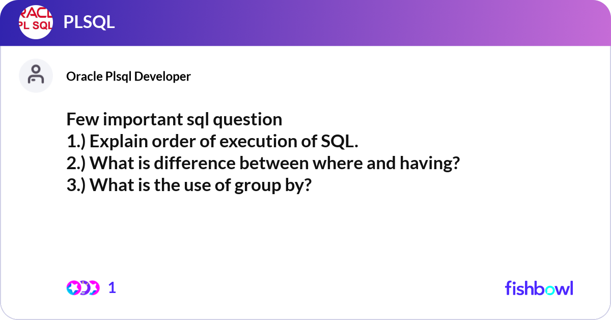 Few important sql question 1.) Explain order of e... | Fishbowl