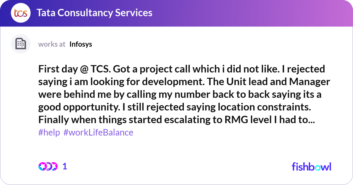 First day @ TCS. Got a project call which i did no... | Fishbowl