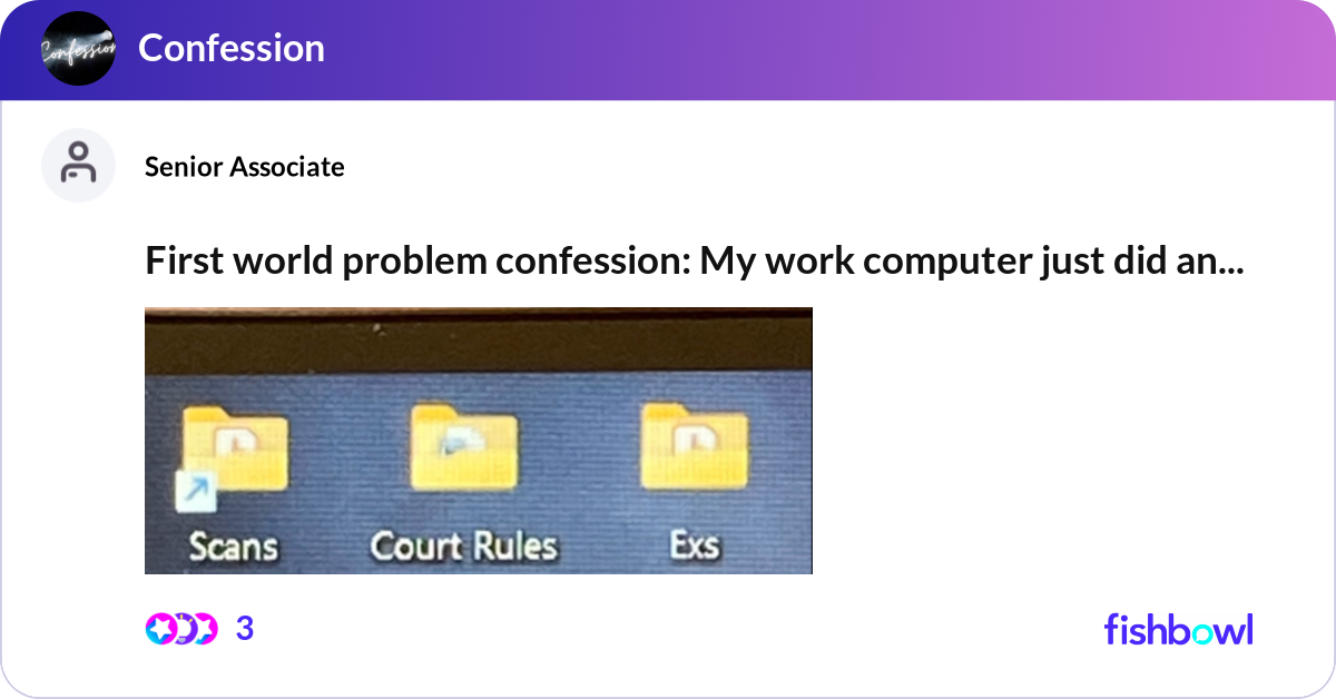 First world problem confession: My work computer j... | Fishbowl