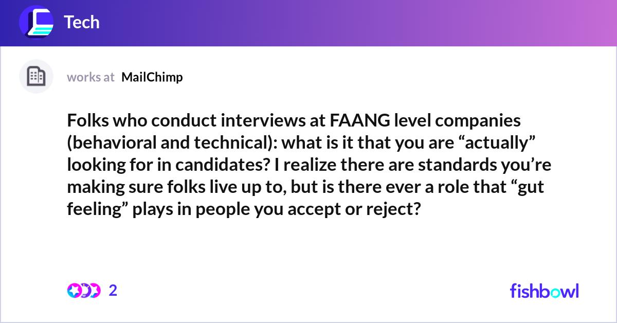 Folks who conduct interviews at FAANG level compan... | Fishbowl