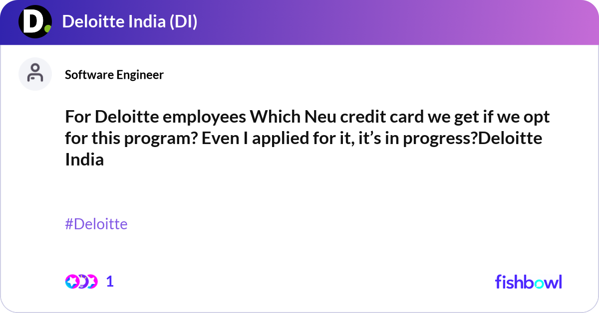 For Deloitte employees Which Neu credit card we ge... | Fishbowl