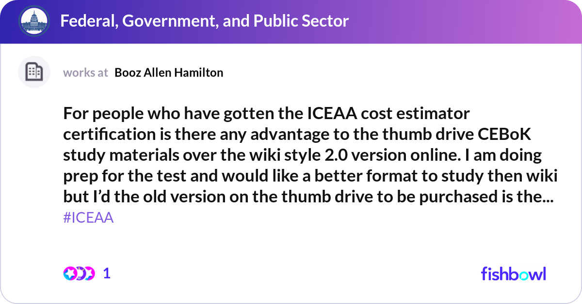 For people who have gotten the ICEAA cost estimato... | Fishbowl