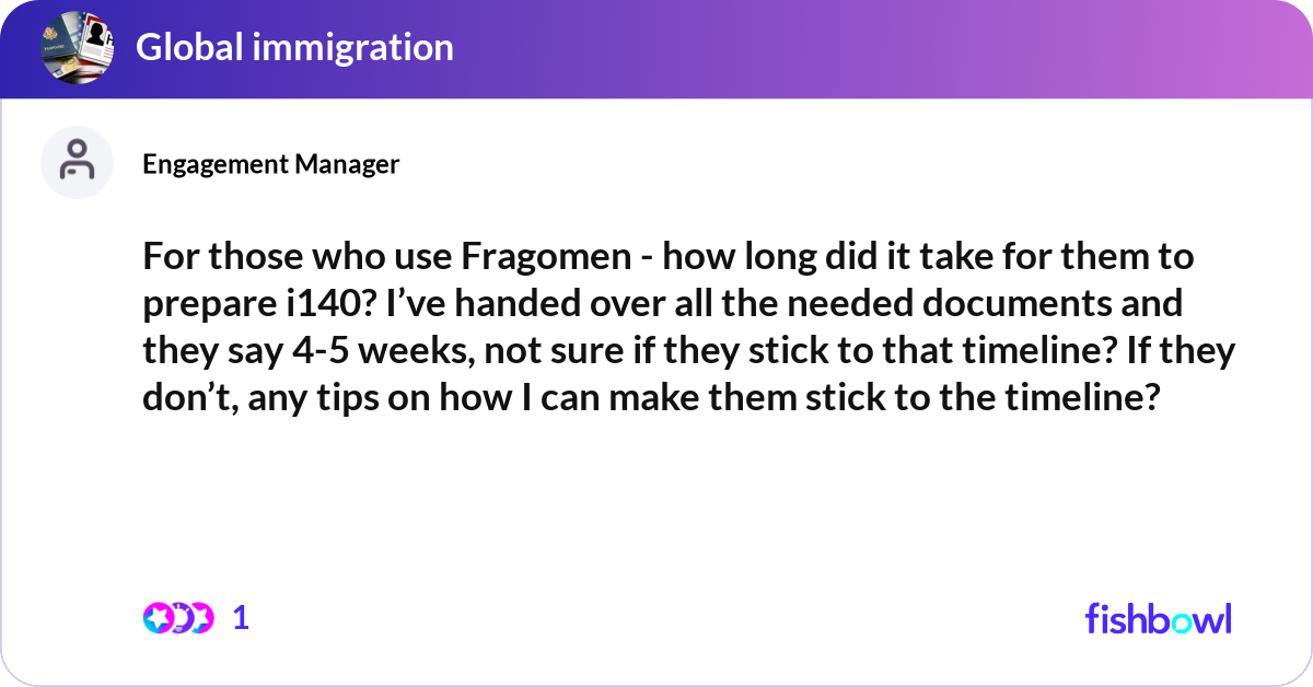 For those who use Fragomen - how long did it take ... | Fishbowl