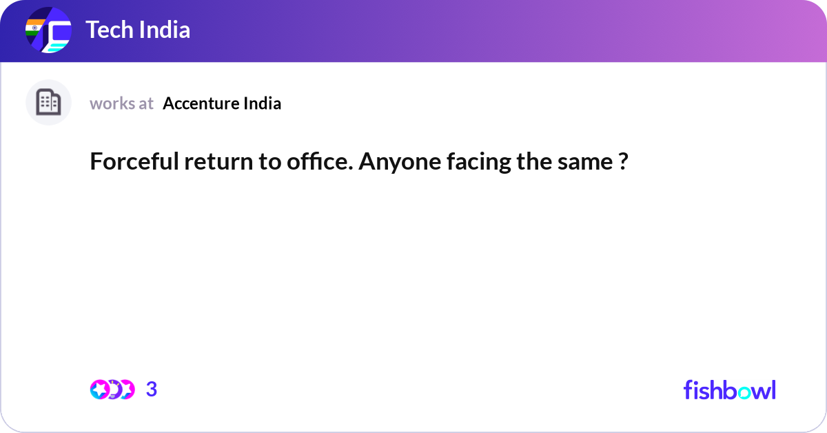 Forceful return to office. Anyone facing the same ... | Fishbowl
