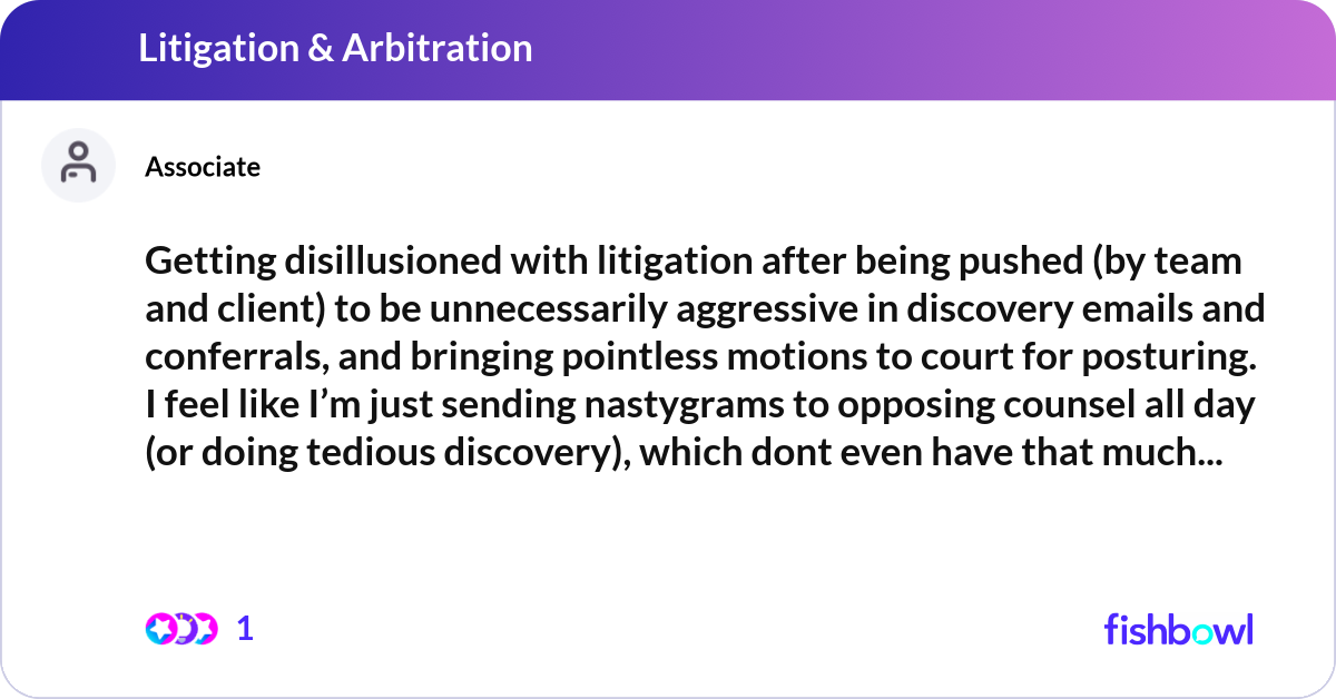 Getting disillusioned with litigation after being ... | Fishbowl
