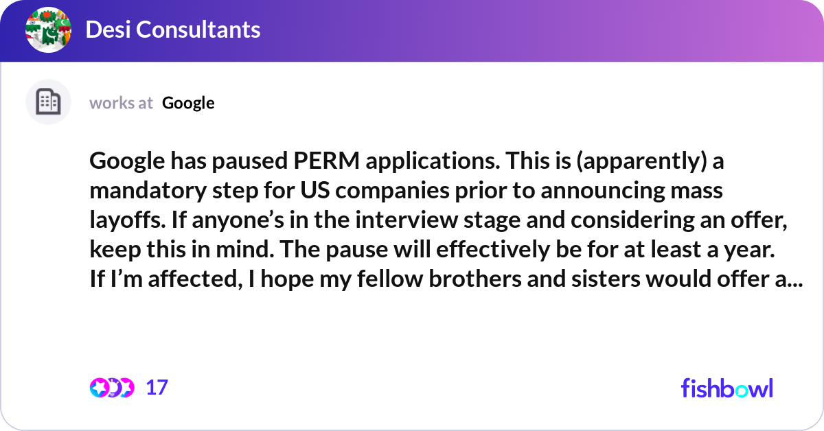 Google has paused PERM applications. This is (appa... | Fishbowl