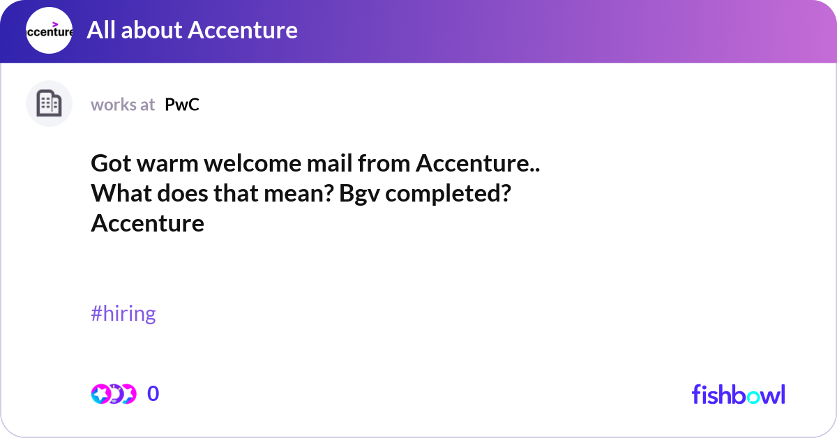Got warm welcome mail from Accenture.. What does t... | Fishbowl