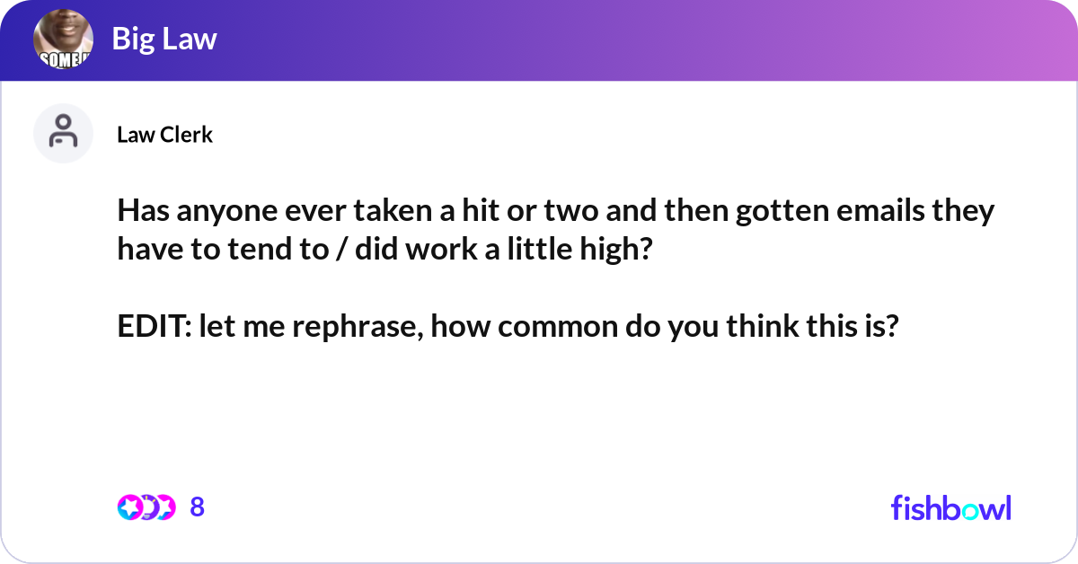 Has anyone ever taken a hit or two and then gotten... | Fishbowl