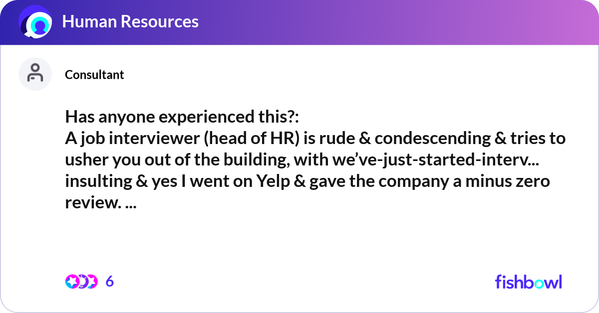 Has anyone experienced this?: A job interviewer (h... | Fishbowl
