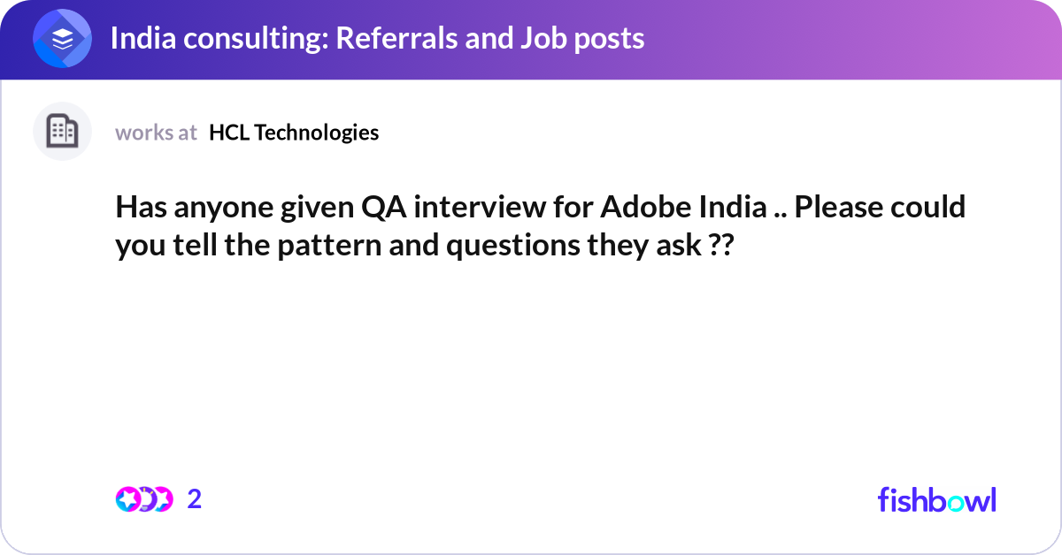 Has anyone given QA interview for Adobe India .. P... | Fishbowl