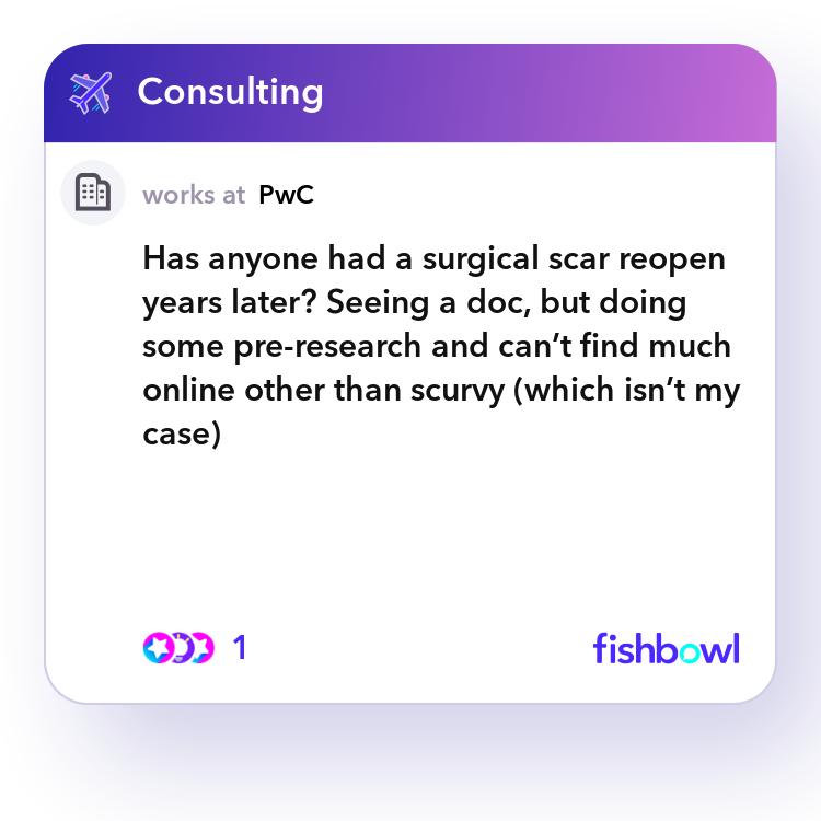 Has anyone had a surgical scar reopen years later?... | Fishbowl