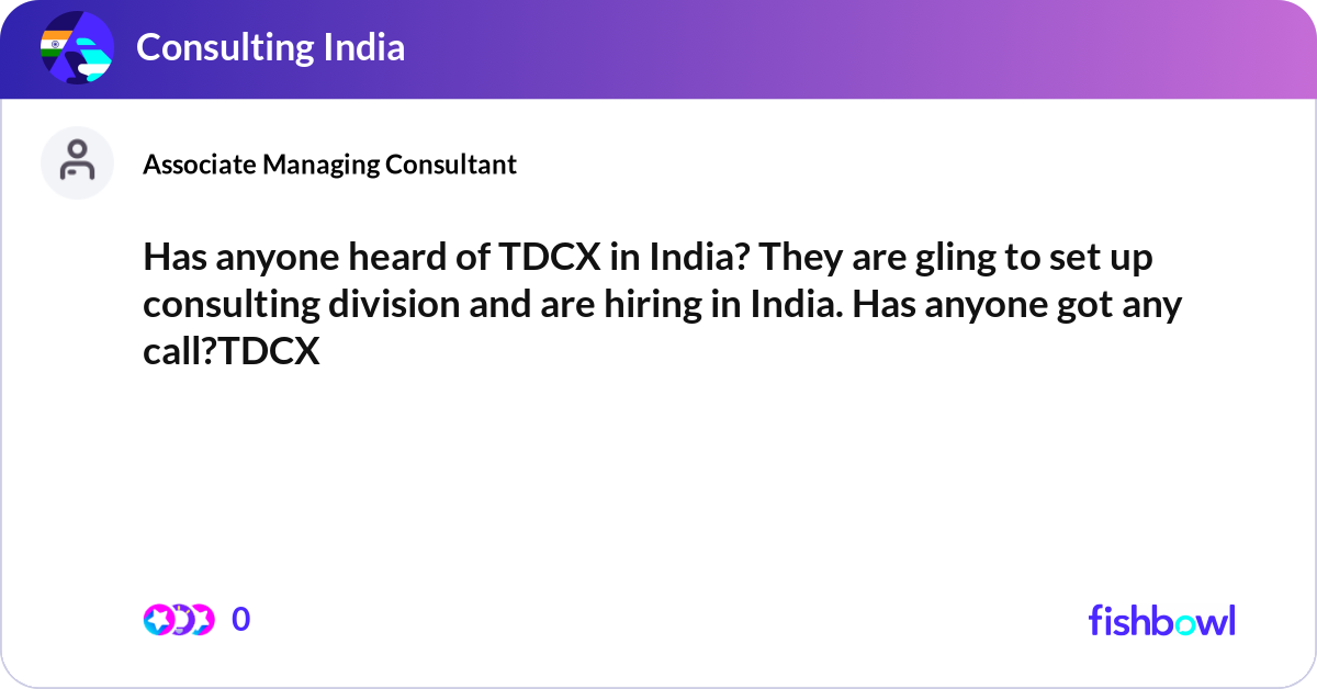 Has anyone heard of TDCX in India? They are gling ... | Fishbowl