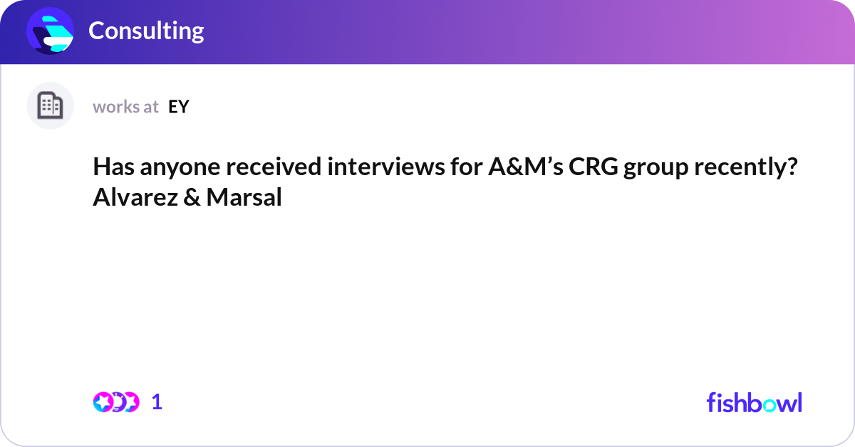 Has anyone received interviews for A&M’s CRG group... | Fishbowl