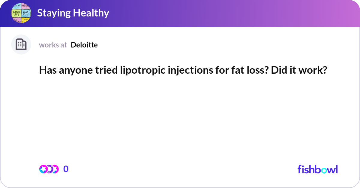 Has anyone tried lipotropic injections for fat los... | Fishbowl