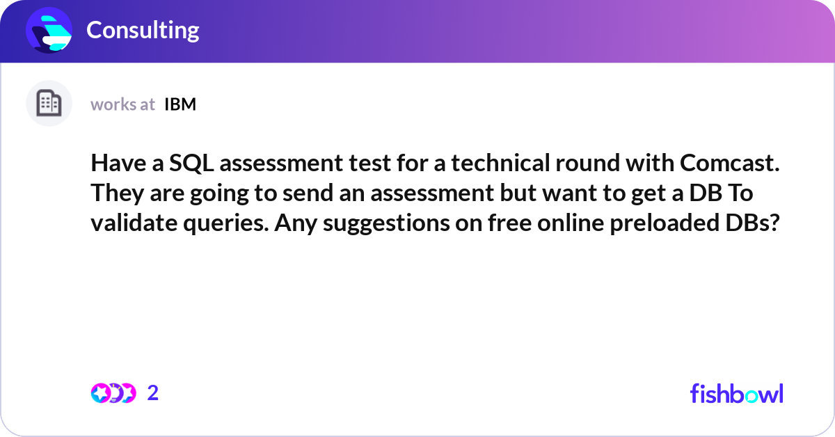 Have a SQL assessment test for a technical round w... | Fishbowl