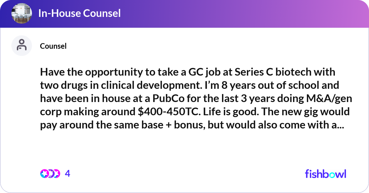 Have the opportunity to take a GC job at Series C ... | Fishbowl