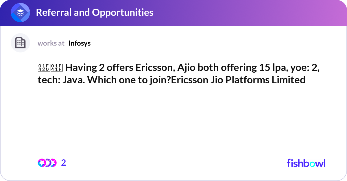 🐠🐟 Having 2 offers Ericsson, Ajio both offering ... | Fishbowl
