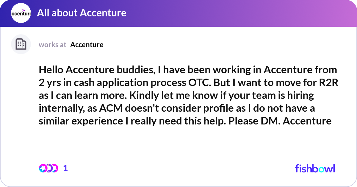 Hello Accenture buddies, I have been working in Ac... | Fishbowl