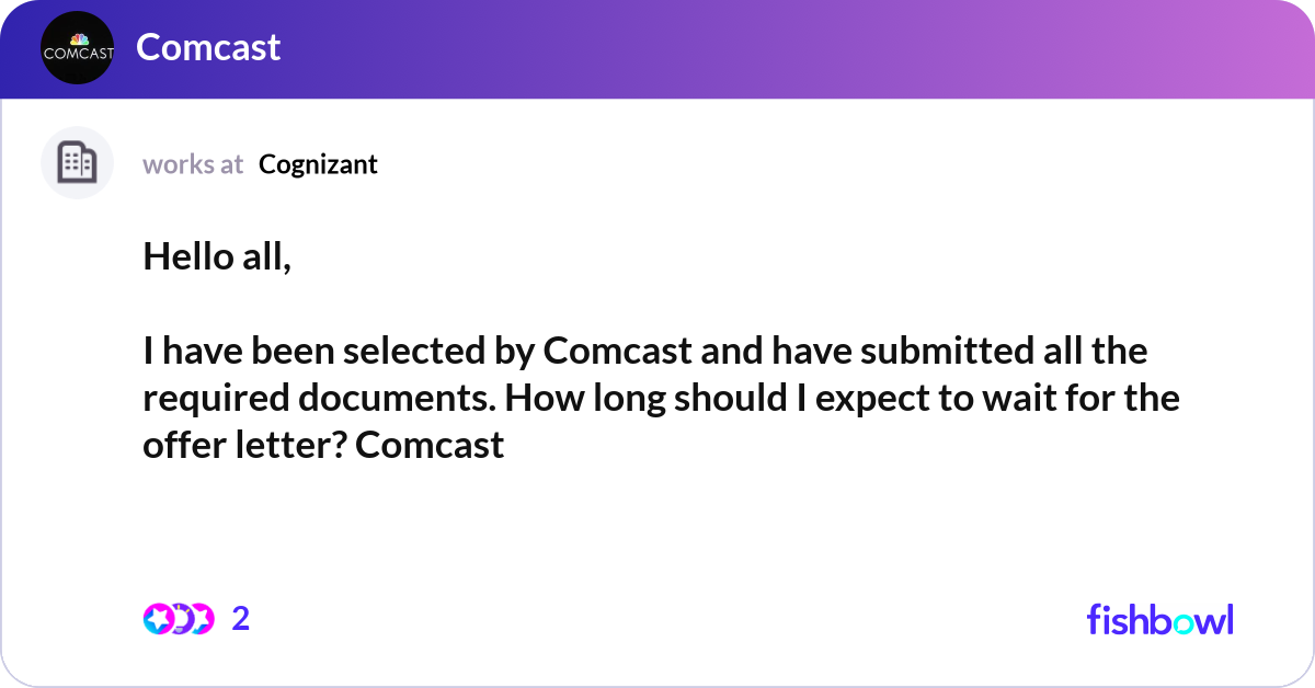 Hello all, I have been selected by Comcast and ha... | Fishbowl
