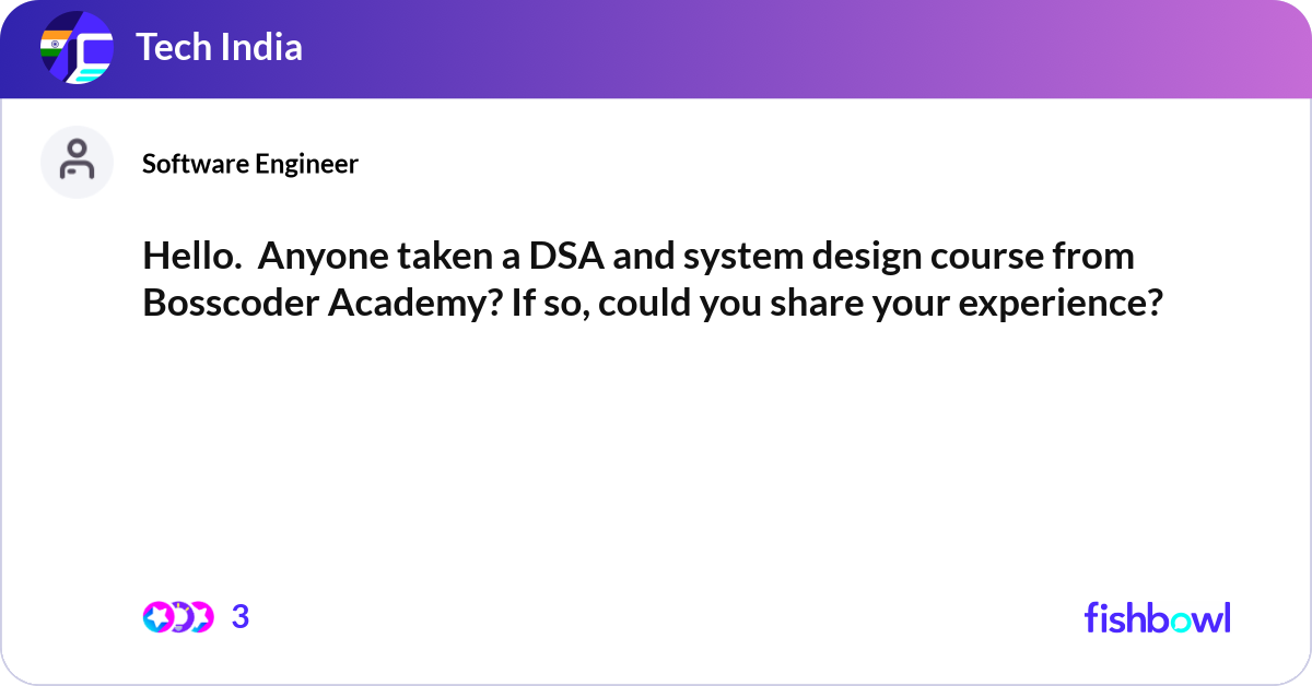Hello. Anyone taken a DSA and system design cours... | Fishbowl