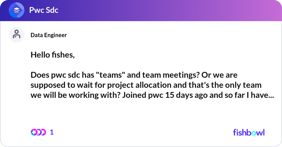 Hello fishes, Does pwc sdc has "teams" and team m... | Fishbowl