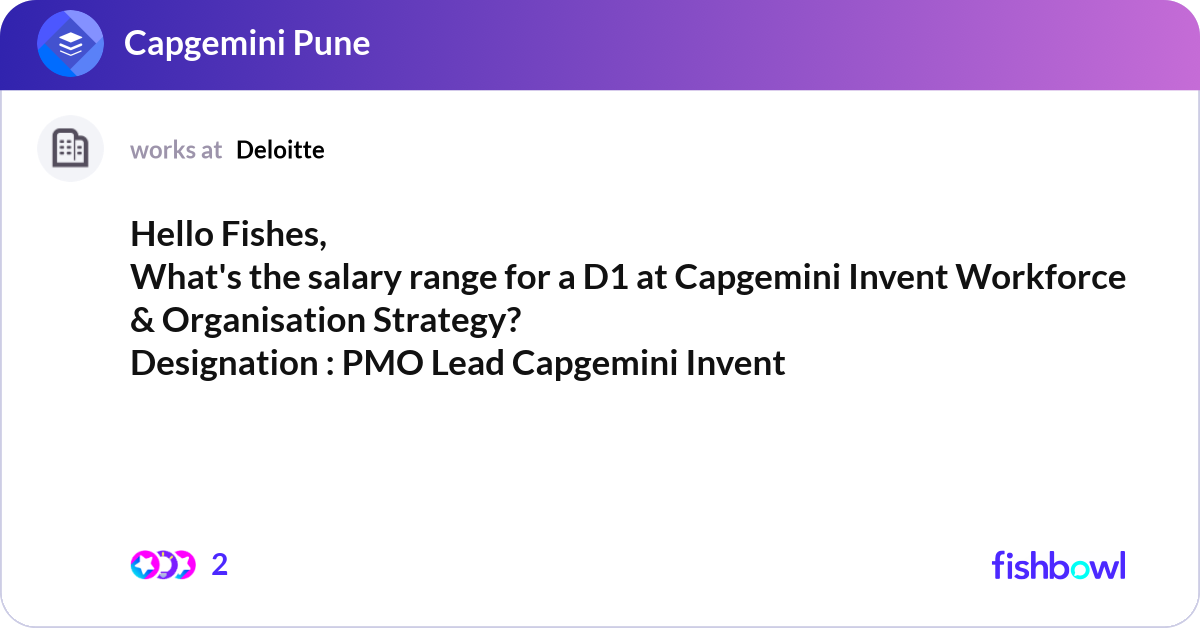 Capgemini Invent Designations Hello Fishes, What's the salary range for a D1 at ... | Fishbowl