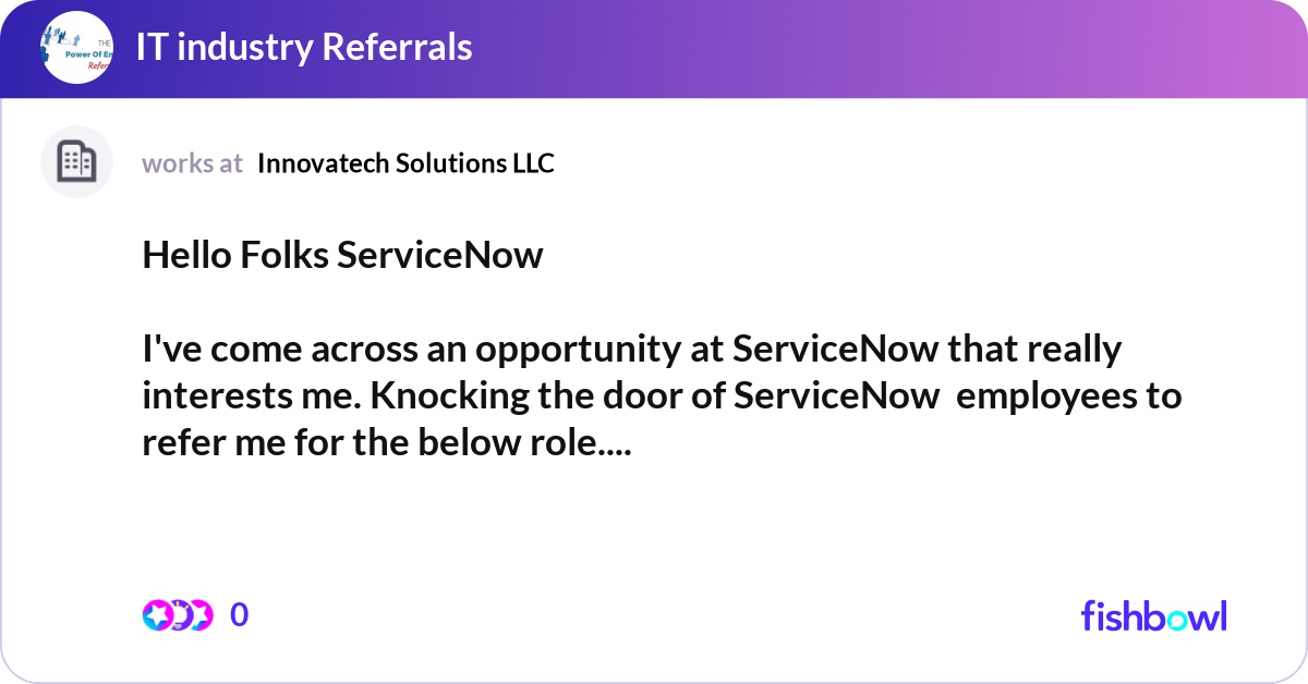 Hello Folks ServiceNow I've come across an oppor... | Fishbowl