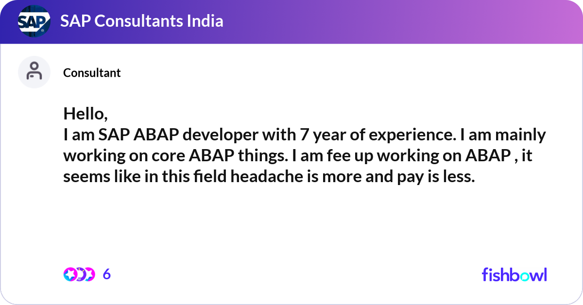 Hello, I am SAP ABAP developer with 7 year of expe... | Fishbowl