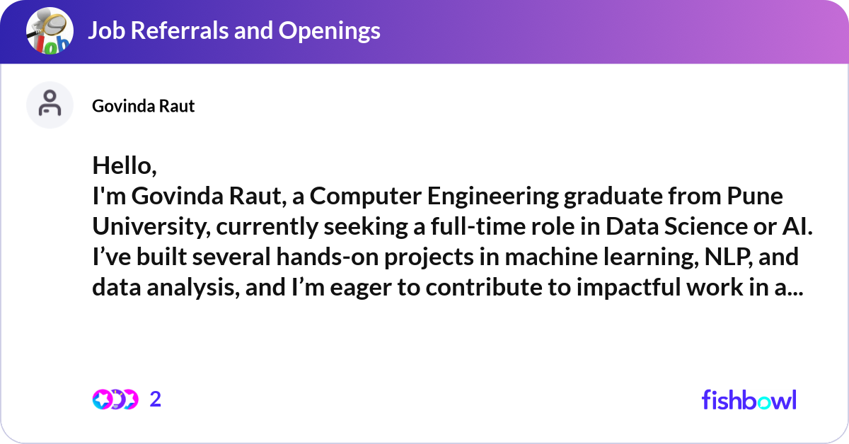 Hello, I'm Govinda Raut, a Computer Engineering gr... | Fishbowl
