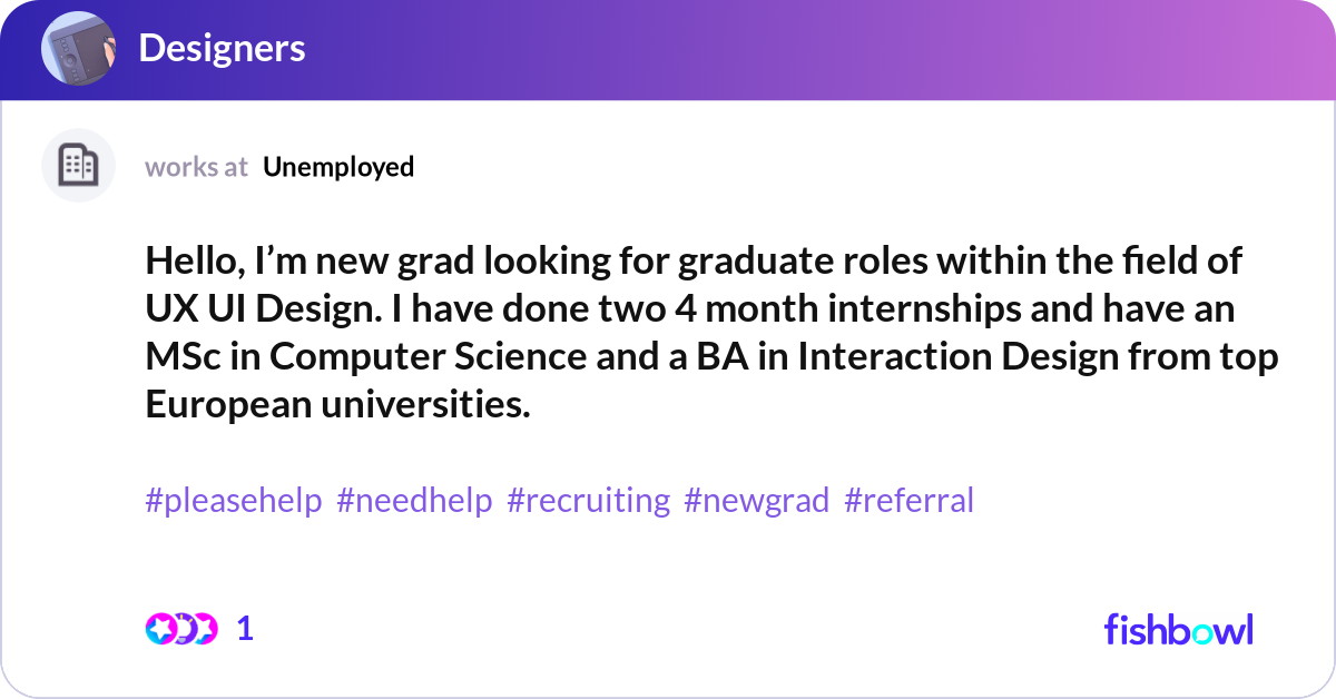 Hello, I’m new grad looking for graduate roles wit... | Fishbowl