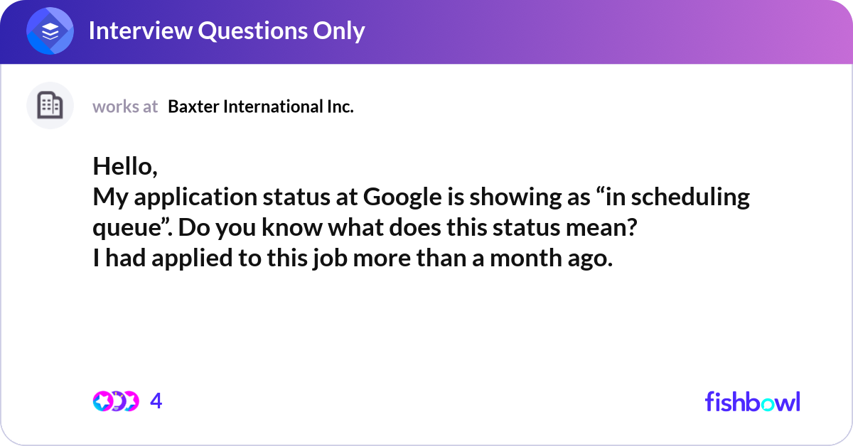 Hello, My application status at Google is showing ... | Fishbowl