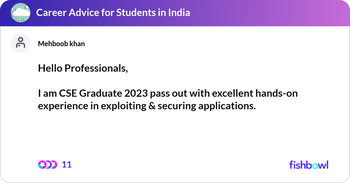Hello Professionals, I am CSE Graduate 2023 pass ... | Fishbowl