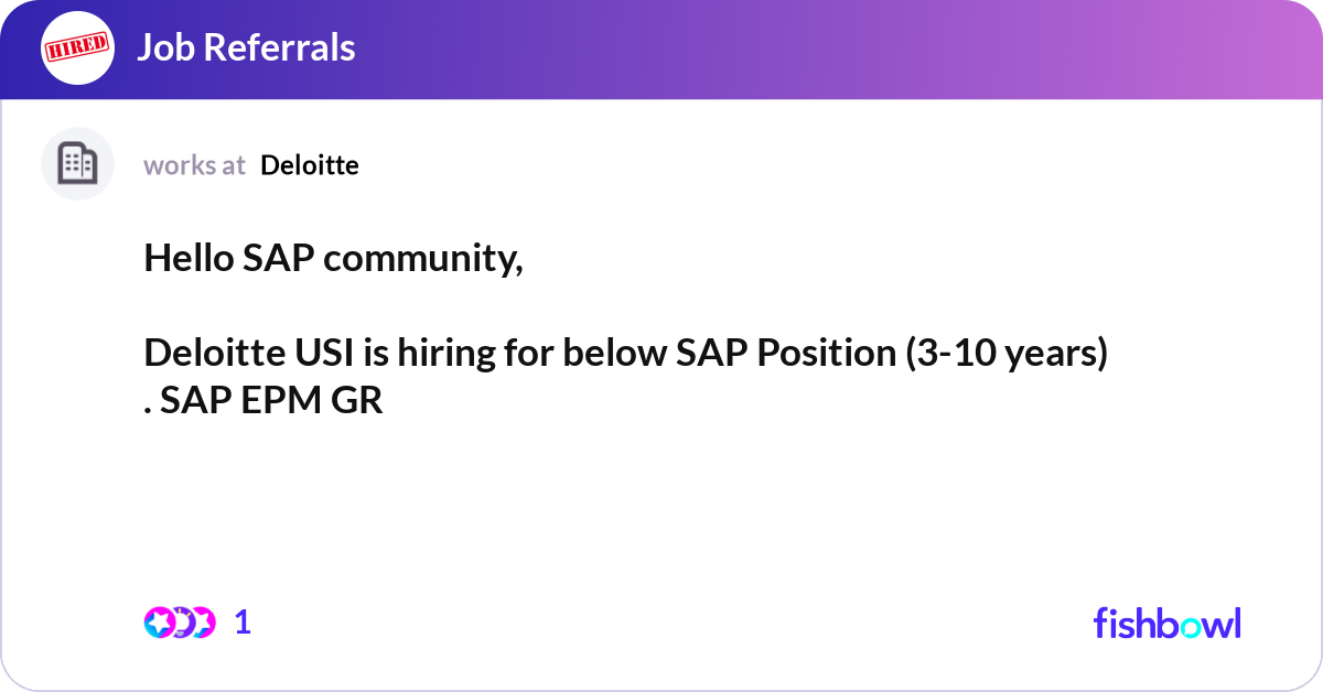Hello SAP community, Deloitte USI is hiring for ... | Fishbowl