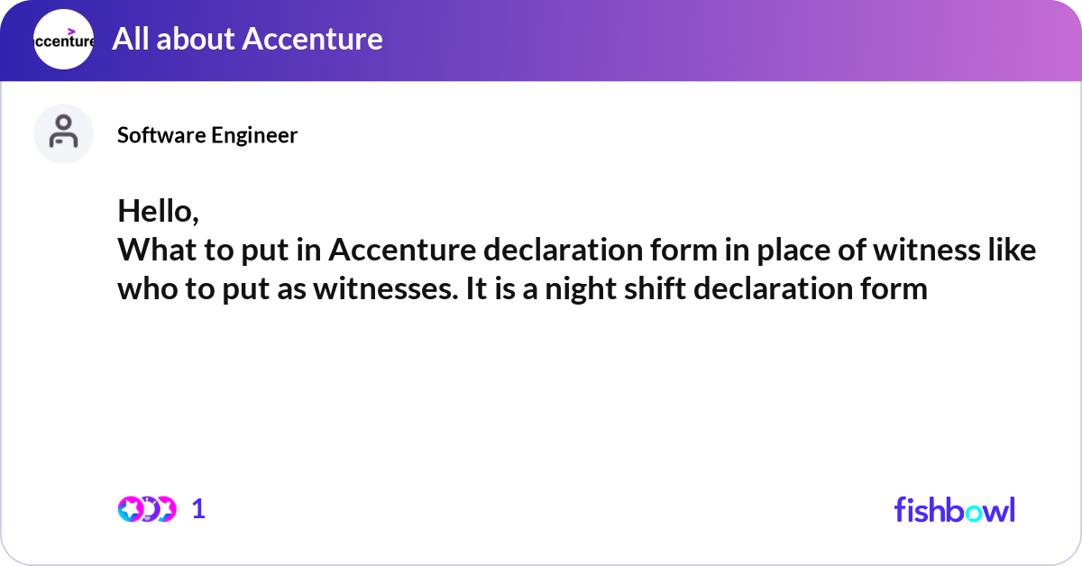 Hello, What to put in Accenture declaration form i... | Fishbowl