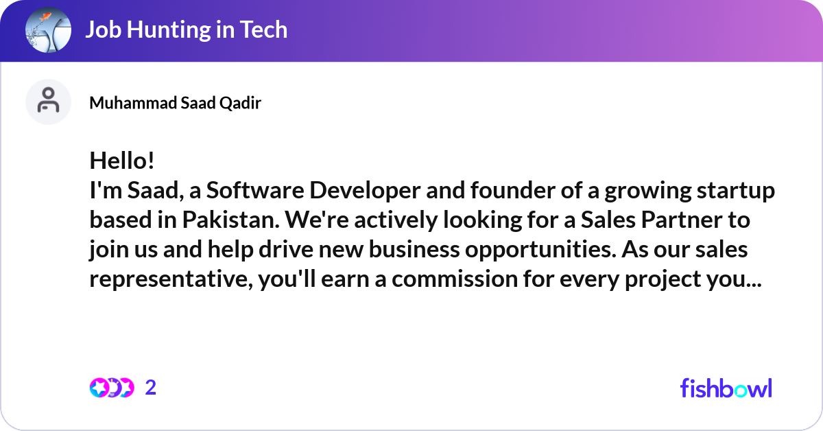 Hello! I'm Saad, a Software Developer and founder ... | Fishbowl