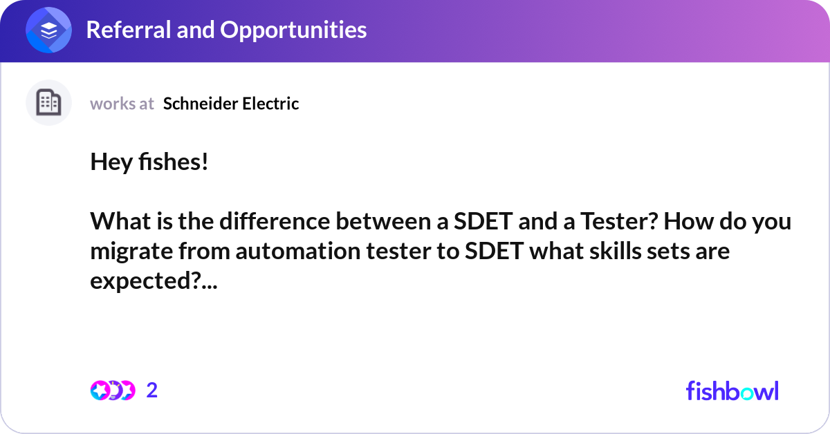 Hey fishes! What is the difference between a SDET... | Fishbowl