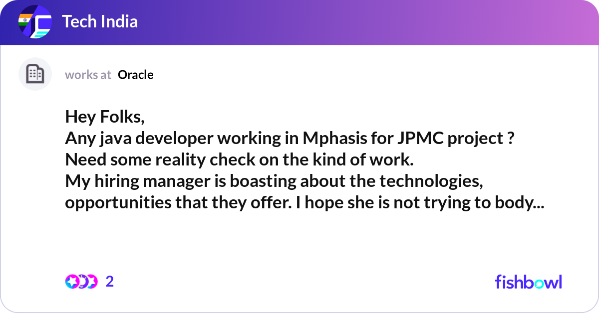 Hey Folks, Any java developer working in Mphasis f... | Fishbowl