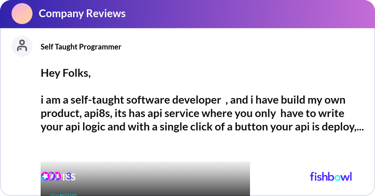 Hey Folks, i am a self-taught software developer... | Fishbowl