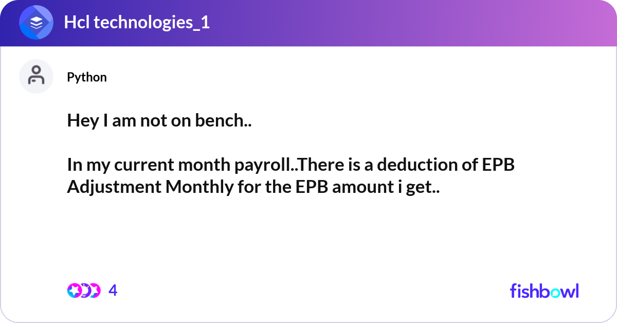 Hey I am not on bench.. In my current month payro... | Fishbowl