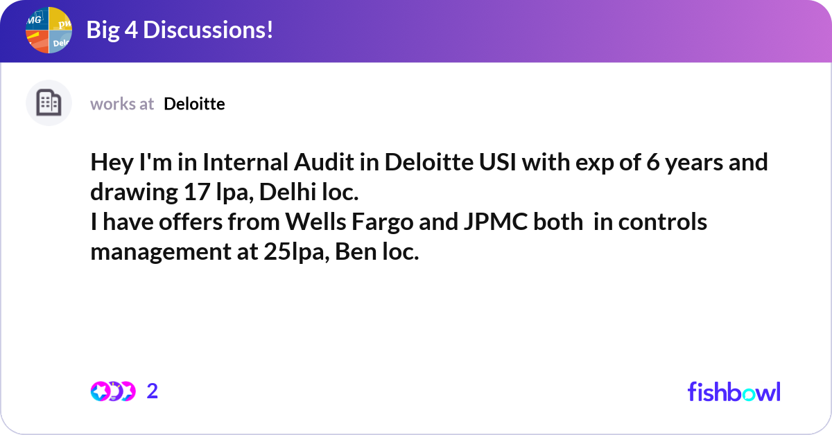 Hey I'm in Internal Audit in Deloitte USI with exp... | Fishbowl